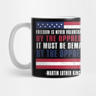 MLKJ, Freedom is voluntarily Given By The Oppressor, Black History Month Mug